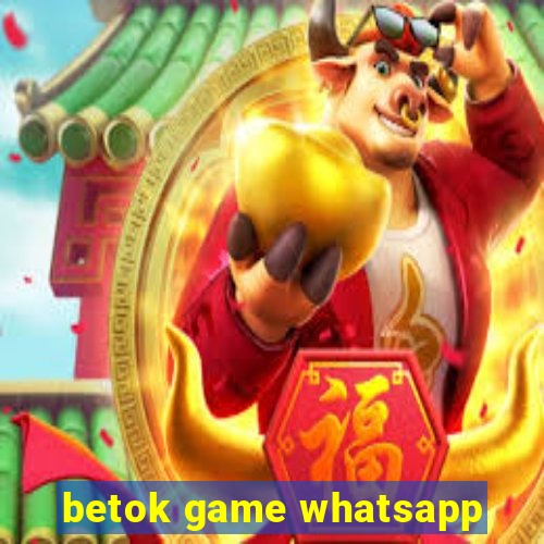 betok game whatsapp